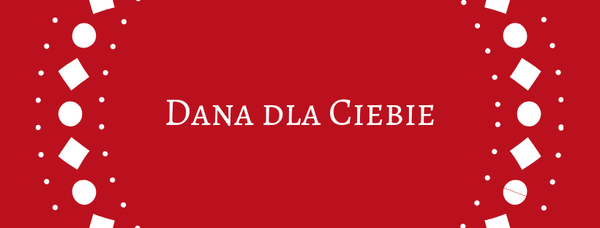 Dana dla Ciebie